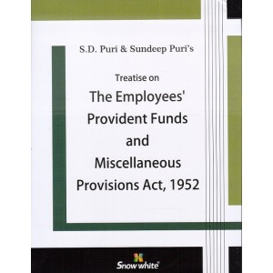 Snow White's Treatise on The Employees Provident Funds and Miscellaneous Provisions Act, 1952 [EPF] by S. D. Puri & Sundeep Puri [HB]